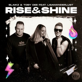 BLAIKZ & TOBY DEE FEAT. LISAWANDERLUST - RISE & SHINE